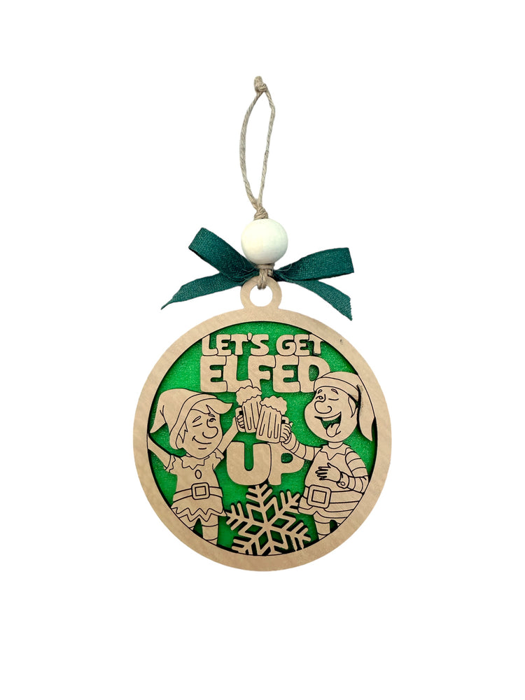 Let's Get Elfed Up Ornament