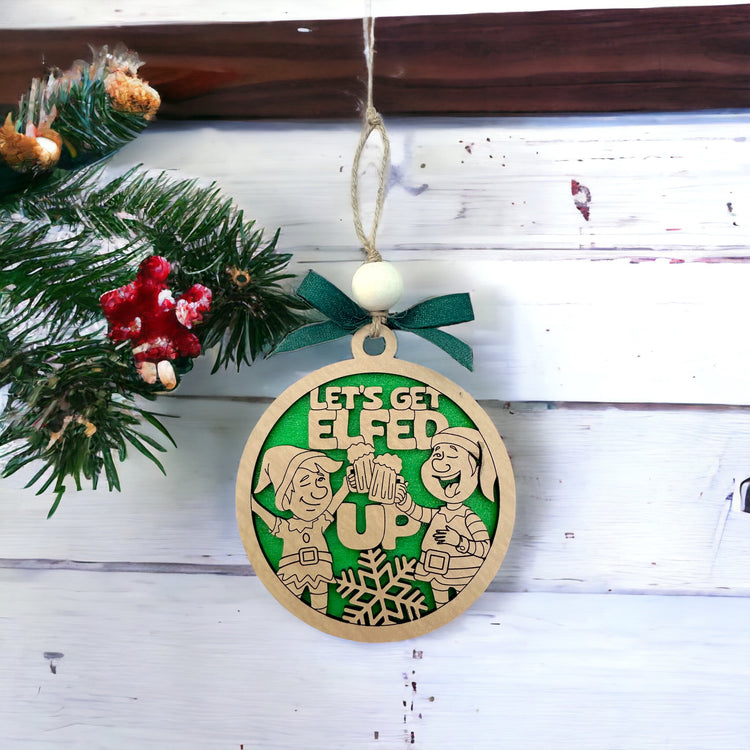 Let's Get Elfed Up Ornament