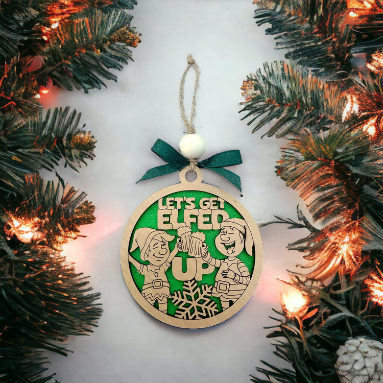 Let's Get Elfed Up Ornament
