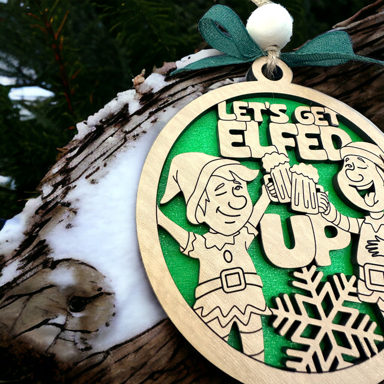 Let's Get Elfed Up Ornament