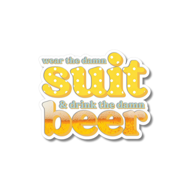 Wear the Damn Suit Sticker
