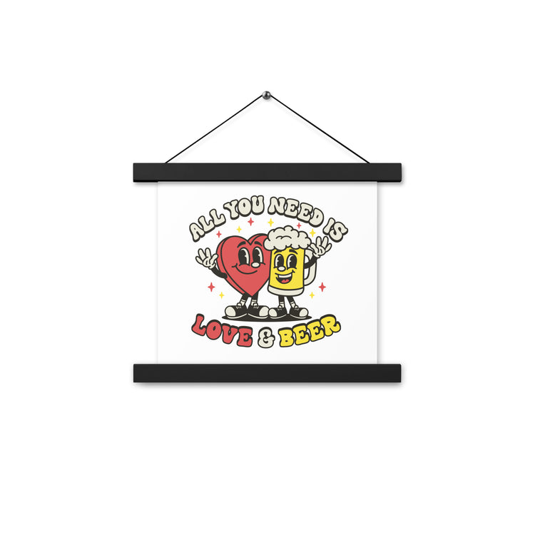 All You Need is Love & Beer - Poster with Hangers