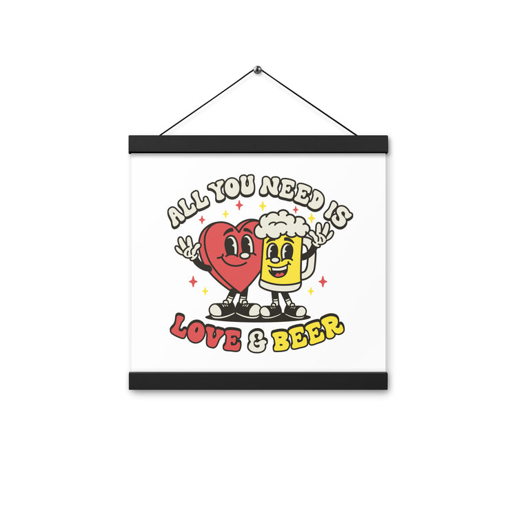 All You Need is Love & Beer - Poster with Hangers