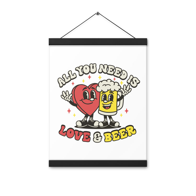 All You Need is Love & Beer - Poster with Hangers