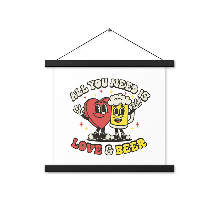 All You Need is Love & Beer - Poster with Hangers