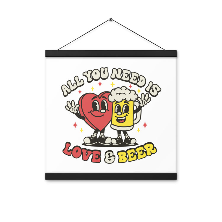All You Need is Love & Beer - Poster with Hangers