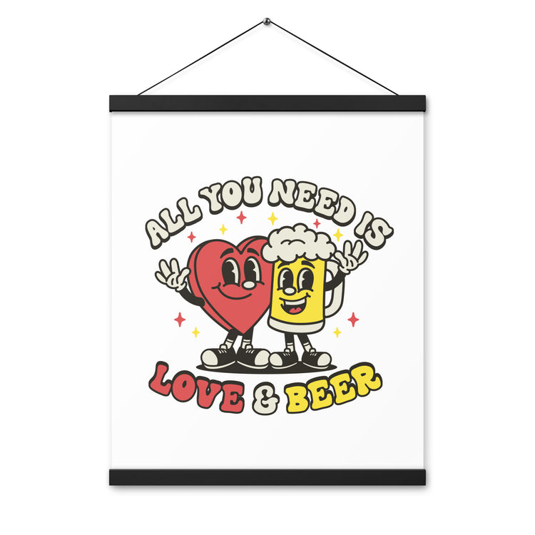 All You Need is Love & Beer - Poster with Hangers