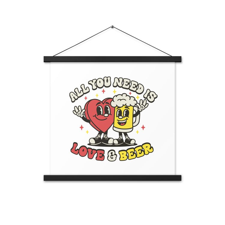 All You Need is Love & Beer - Poster with Hangers
