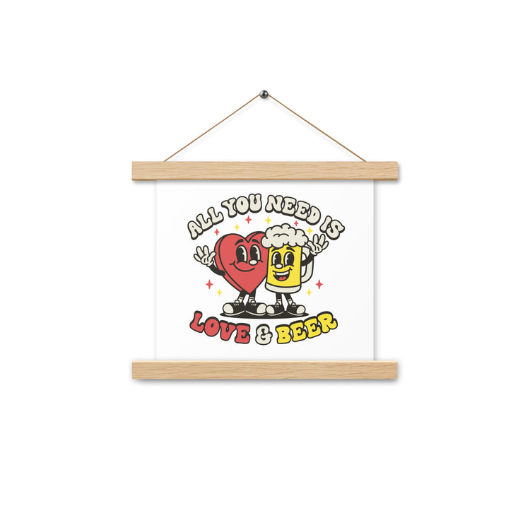 All You Need is Love & Beer - Poster with Hangers