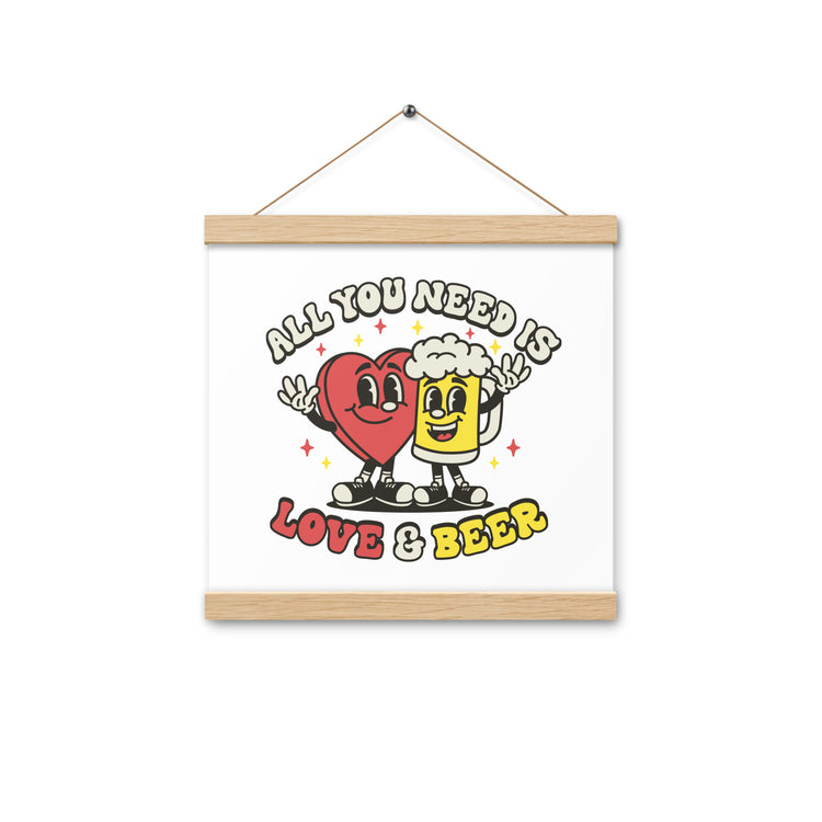 All You Need is Love & Beer - Poster with Hangers