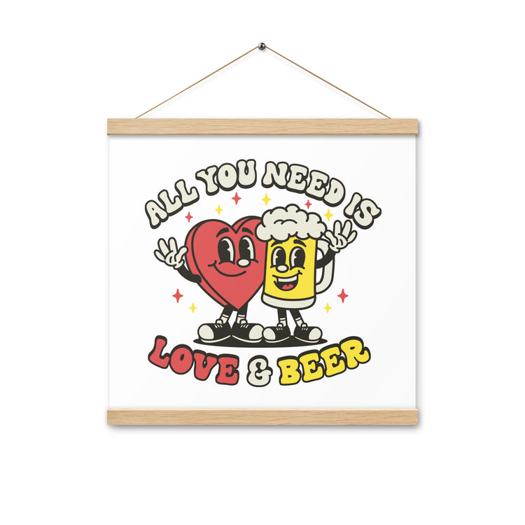 All You Need is Love & Beer - Poster with Hangers