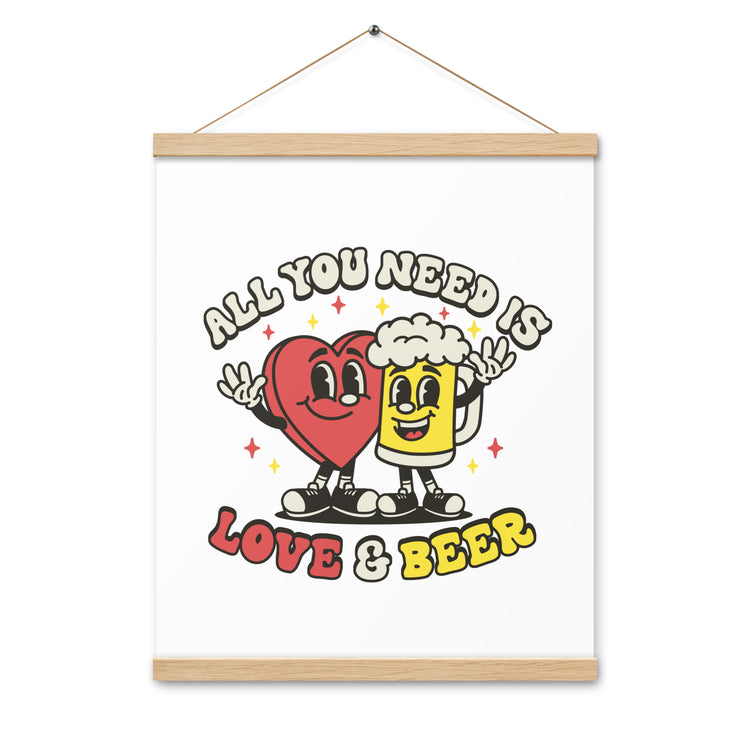 All You Need is Love & Beer - Poster with Hangers