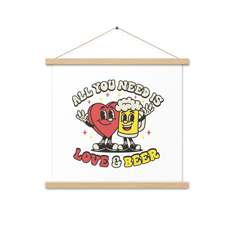 All You Need is Love & Beer - Poster with Hangers