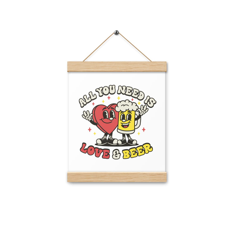All You Need is Love & Beer - Poster with Hangers