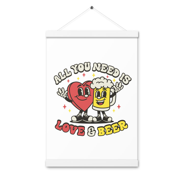 All You Need is Love & Beer - Poster with Hangers