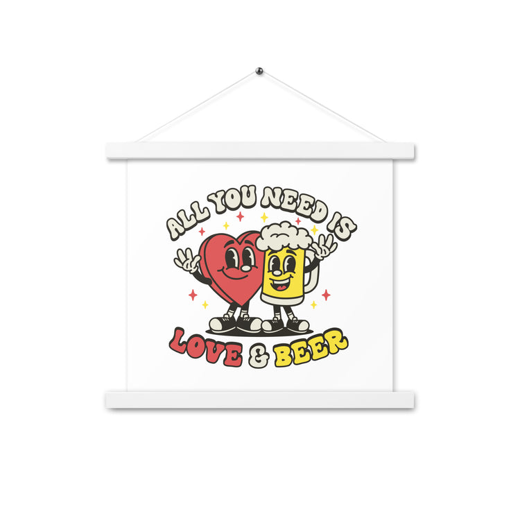 All You Need is Love & Beer - Poster with Hangers
