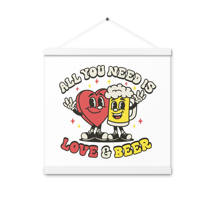All You Need is Love & Beer - Poster with Hangers