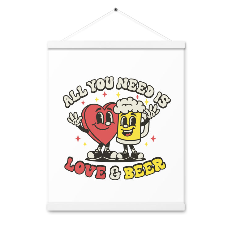 All You Need is Love & Beer - Poster with Hangers