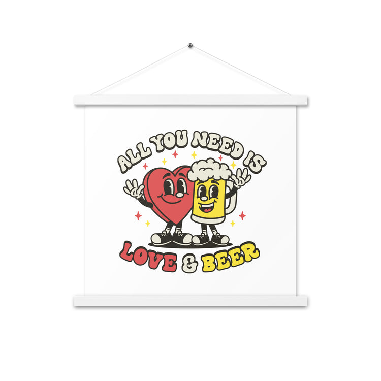 All You Need is Love & Beer - Poster with Hangers