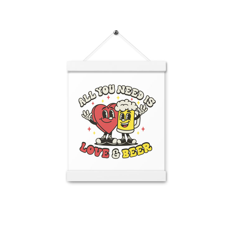 All You Need is Love & Beer - Poster with Hangers