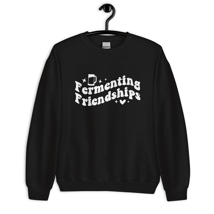 Fermenting Friendships - White Ink - Unisex Sweatshirt