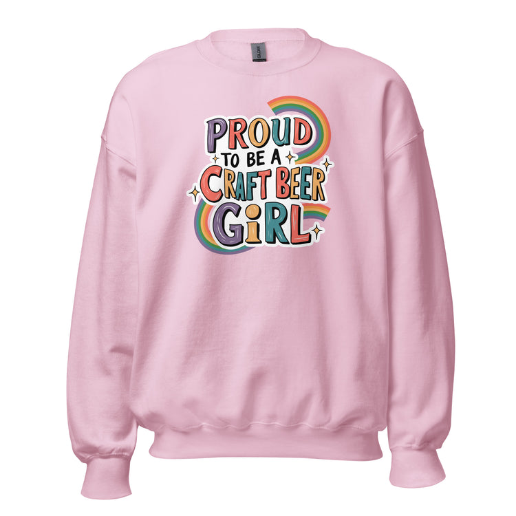Proud to be a Craft Beer Girl - Unisex Sweatshirt