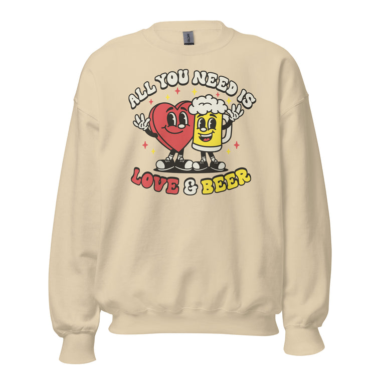 All You Need is Love & Beer - Unisex Sweatshirt