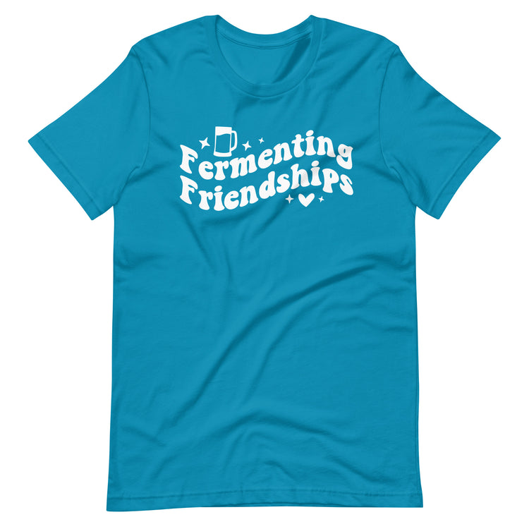 Fermenting Friendships - White Ink - Unisex T-Shirt