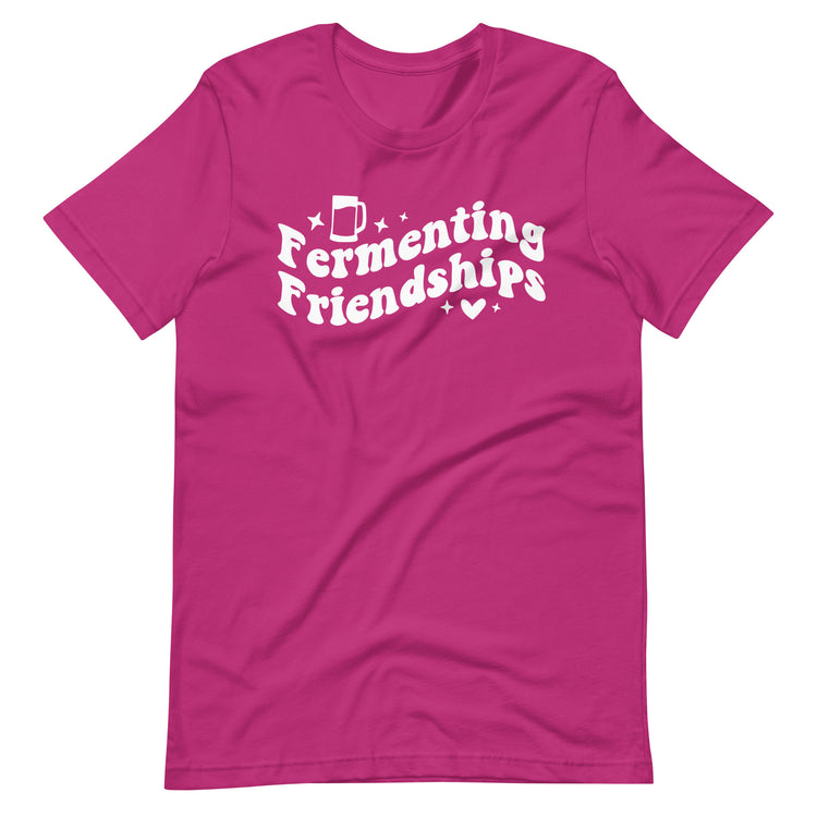 Fermenting Friendships - White Ink - Unisex T-Shirt