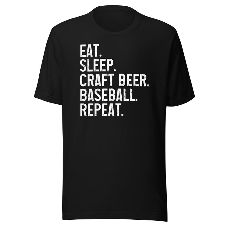 Eat, Sleep, Craft Beer, Baseball, Repeat - Unisex T-Shirt