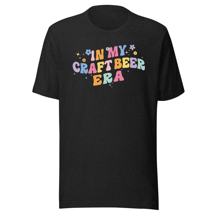 In My Craft Beer Era - Unisex T-Shirt