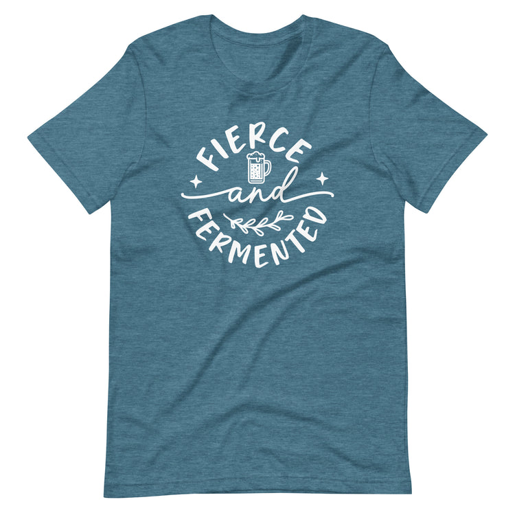 Fierce and Fermented - White Ink - Unisex T-Shirt
