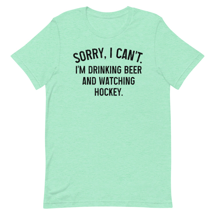 Sorry, I Can't - I'm Drinking Beer and Watching Baseball - Unisex T-Shirt