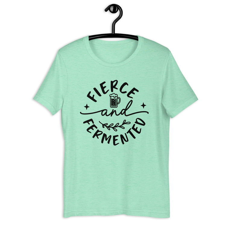 Fierce and Fermented - Black Ink - Unisex T-Shirt