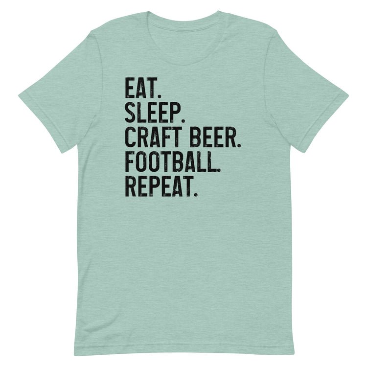 Eat, Sleep, Craft Beer, Football, Repeat - Black Ink - Unisex T-Shirt