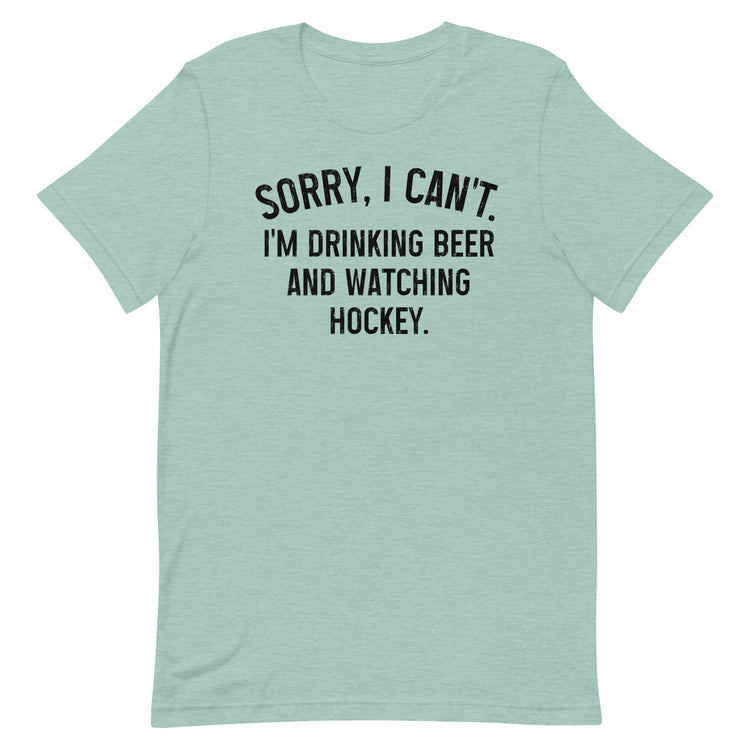 Sorry, I Can't - I'm Drinking Beer and Watching Baseball - Unisex T-Shirt