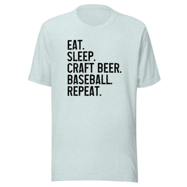 Eat, Sleep, Craft Beer, Baseball, Repeat - Unisex T-Shirt