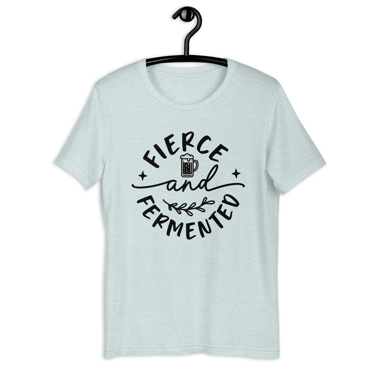Fierce and Fermented - Black Ink - Unisex T-Shirt