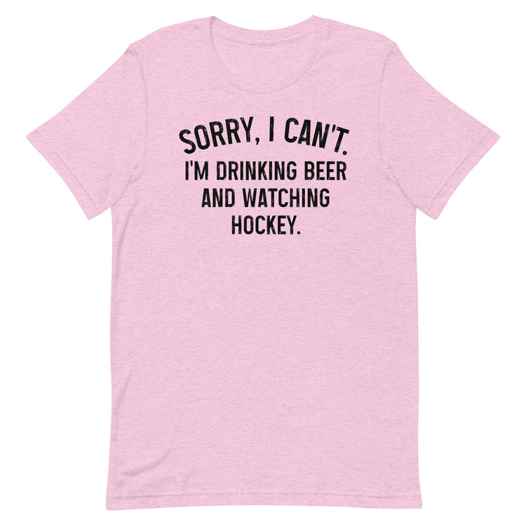 Sorry, I Can't - I'm Drinking Beer and Watching Baseball - Unisex T-Shirt