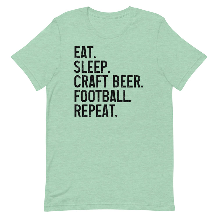 Eat, Sleep, Craft Beer, Football, Repeat - Black Ink - Unisex T-Shirt