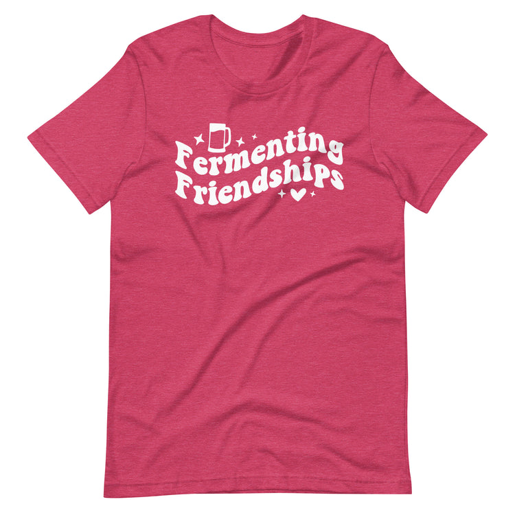 Fermenting Friendships - White Ink - Unisex T-Shirt
