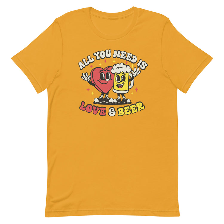 All You Need is Love & Beer - Unisex T-Shirt