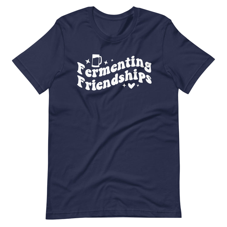 Fermenting Friendships - White Ink - Unisex T-Shirt