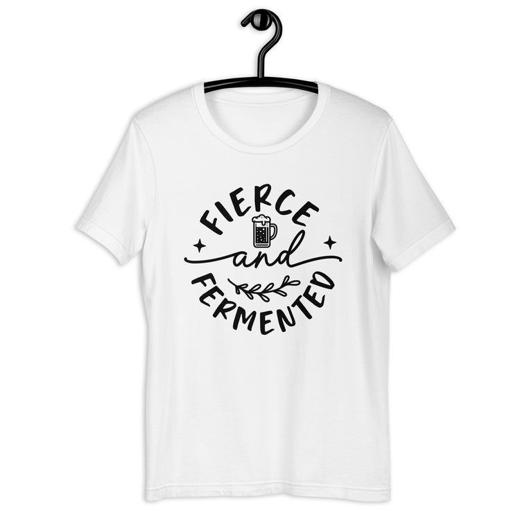 Fierce and Fermented - Black Ink - Unisex T-Shirt