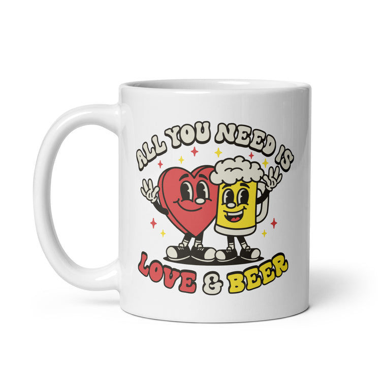 All You Need is Love & Beer - White Glossy Mug
