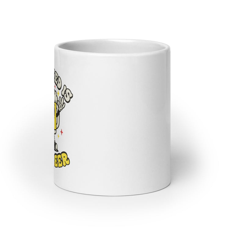 All You Need is Love & Beer - White Glossy Mug