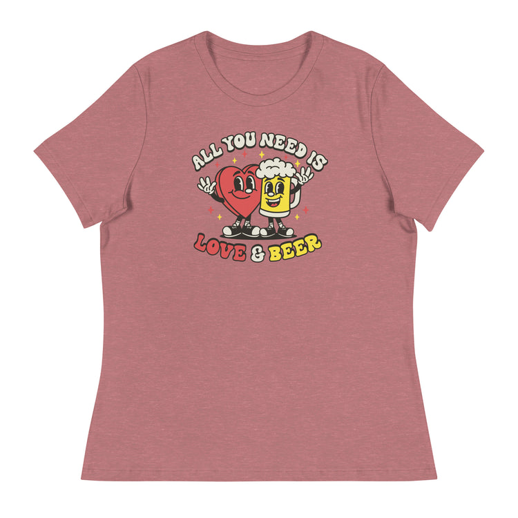 All You Need is Love & Beer - Women's Relaxed T-Shirt
