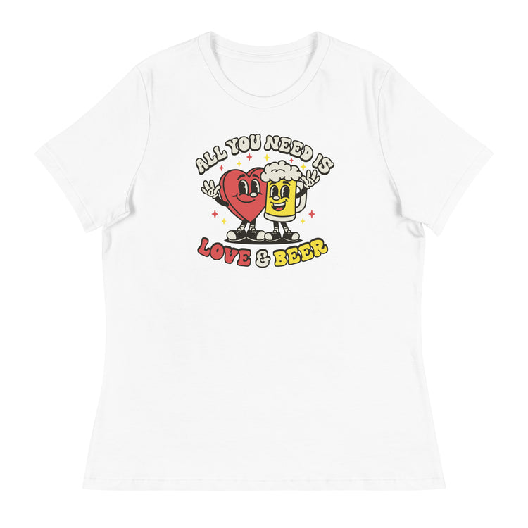 All You Need is Love & Beer - Women's Relaxed T-Shirt