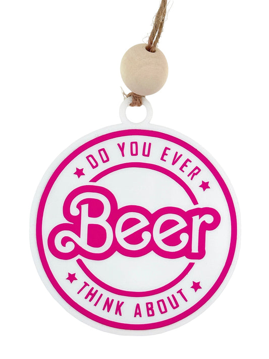 Do You Ever Think About Beer Ornament