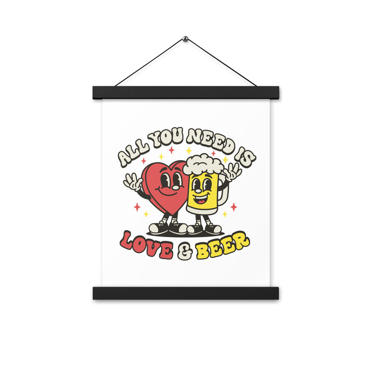 All You Need is Love & Beer - Poster with Hangers
